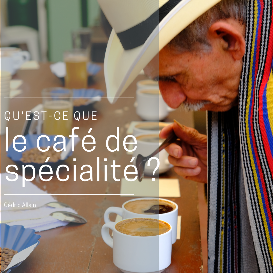 Qu'est ce qu'un café de spécialité ?